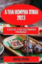 A thai konyha titkai 2023