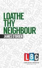 Loathe Thy Neighbour