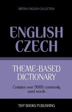 Theme-Based Dictionary British English-Czech - 9000 Words