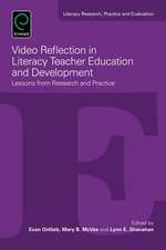 Video Reflection in Literacy Teacher Education a – Lessons from Research and Practice