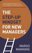 The Step-Up Mindset for New Managers