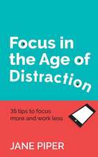 Focus in the Age of Distraction