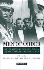 Men of Order: Authoritarian Modernization under Atatürk and Reza Shah