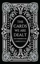 The Cards We Are Dealt