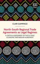 North–South Regional Trade Agreements as Legal R – A Critical Assessment of the EU–SADC Economic Partnership Agreement