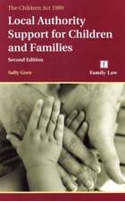 The Children ACT 1989: Local Authority Support for Children and Families (Second Edition)