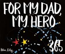 365 for Dad, My Hero