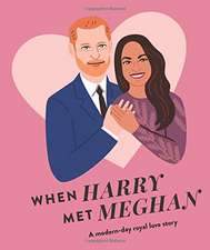 Grant, H: When Harry Met Meghan