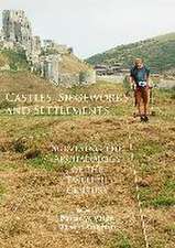 Castles, Siegeworks and Settlements