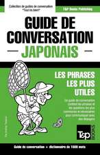 Guide de Conversation Francais-Japonais Et Dictionnaire Concis de 1500 Mots