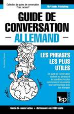 Guide de Conversation Francais-Allemand Et Vocabulaire Thematique de 3000 Mots