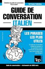 Guide de Conversation Francais-Italien Et Vocabulaire Thematique de 3000 Mots