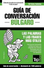 Guia de Conversacion Espanol-Bulgaro y Diccionario Conciso de 1500 Palabras