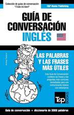 Guia de Conversacion Espanol-Ingles y Vocabulario Tematico de 3000 Palabras