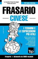 Frasario Italiano-Cinese E Vocabolario Tematico Da 3000 Vocaboli