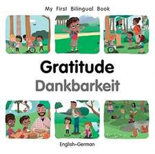 My First Bilingual Book-Gratitude (English-German)