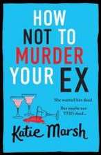 How Not To Murder Your Ex