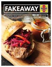 Fakeaway Manual – Creating your favourite takeaway dishes at home