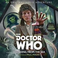 Magrs, P: Doctor Who: The Thing from the Sea