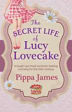 James, P: The Secret Life of Lucy Lovecake