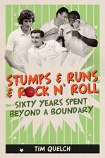 Stumps & Runs & Rock 'n' Roll: Sixty Years Beyond a Boundary