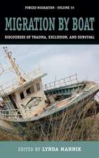 Migration by Boat: Discourses of Trauma, Exclusion and Survival