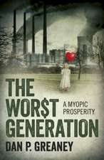 Worst Generation, The – A Myopic Prosperity