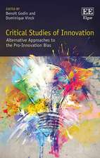 Critical Studies of Innovation – Alternative Approaches to the Pro–Innovation Bias