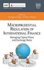 Macroprudential Regulation of International Fina – Managing Capital Flows and Exchange Rates