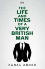 Life And Times Of A Very British Man