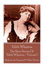 Edith Wharton - The Short Stories of Edith Wharton - Volume I