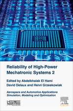 Reliability of High-Power Mechatronic Systems 2: Aerospace and Automotive Applications: Issues,Testing and Analysis