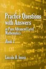 Practice Questions with Answers in Pure Advanced Level Mathematics