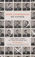 John Stonehouse, My Father: The True Story of the Runaway MP