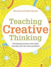 Lucas, B: Teaching Creative Thinking