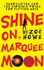 Howe, Z: Shine On, Marquee Moon