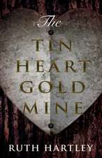 The Tin Heart Gold Mine