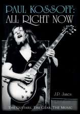 James, J: Paul Kossoff: All Right Now