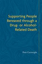 Supporting People Bereaved Through a Drug- Or Alcohol-Related Death