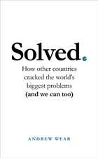 Solved: How Other Countries Cracked the World's Biggest Problems (and We Can Too)