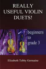 Really Useful Violin Duets! Beginners to Grade 3