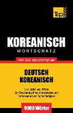 Wortschatz Deutsch-Koreanisch Fur Das Selbststudium - 9000 Worter