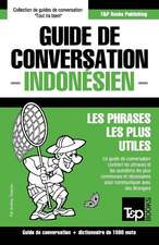 Guide de conversation Français-Indonésien et dictionnaire concis de 1500 mots