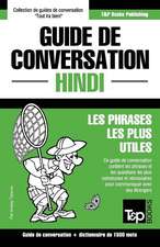 Guide de conversation Français-Hindi et dictionnaire concis de 1500 mots