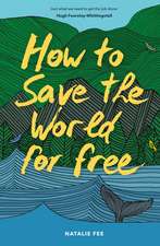 How to Save the World For Free