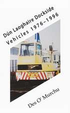 Dún Laoghaire Dockside Vehicles 1976-1996