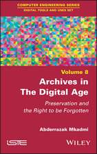 Archives in the Digital Age – Protection and the Right to be Forgotten