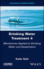 Drinking Water Treatment Volume 4 – Membranes Applied to Drinking Water and Desalination