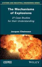 The Mechanisms of Explosions – 27 Case Studies for their Comprehension