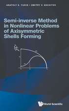 Semi-Inverse Method in Nonlinear Problems of Axisymmetric Shells Forming